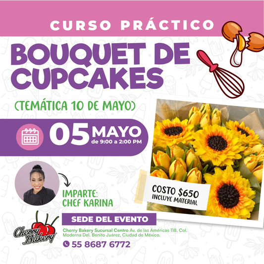Mayo 05 | Bouquet de Cupcakes | Chef Karina Vazquez